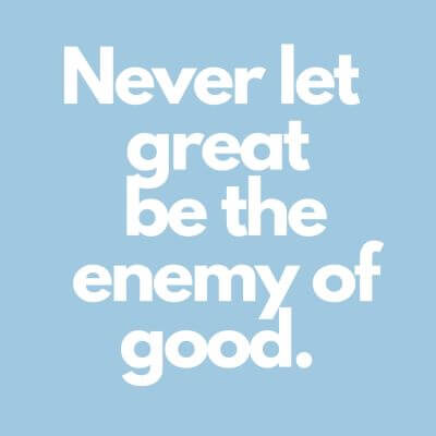 Monday workout motivation - Never let great be the enemy of good